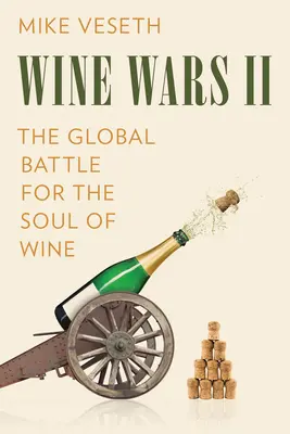 Wojny winiarskie II: Globalna bitwa o duszę wina - Wine Wars II: The Global Battle for the Soul of Wine