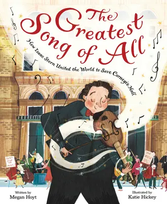 The Greatest Song of All: Jak Isaac Stern zjednoczył świat, by ocalić Carnegie Hall - The Greatest Song of All: How Isaac Stern United the World to Save Carnegie Hall