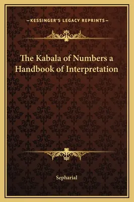 Kabała liczb - podręcznik interpretacji - The Kabala of Numbers a Handbook of Interpretation