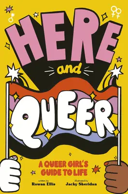 Here and Queer: Przewodnik po życiu queerowej dziewczyny - Here and Queer: A Queer Girl's Guide to Life