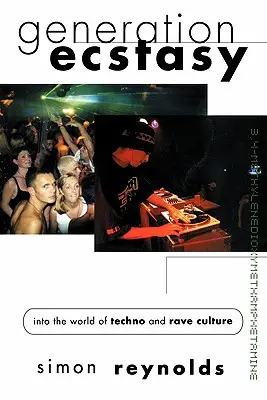 Generation Ecstasy: W świat techno i kultury Rave - Generation Ecstasy: Into the World of Techno and Rave Culture