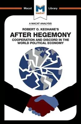 Analiza książki „After Hegemony” Roberta O. Keohane'a - An Analysis of Robert O. Keohane's After Hegemony