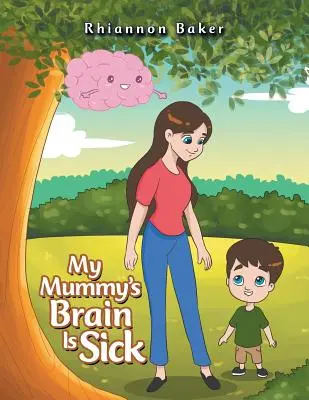 Mózg mojej mamy jest chory - My Mummy's Brain Is Sick