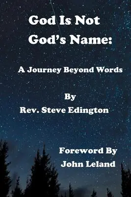 Bóg nie jest imieniem Boga: Podróż poza słowa - God Is Not God'S Name: A Journey Beyond Words
