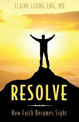 Resolve: Jak wiara staje się wzrokiem - Resolve: How Faith Becomes Sight