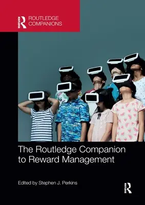 The Routledge Companion to Reward Management - przewodnik po zarządzaniu nagrodami - The Routledge Companion to Reward Management