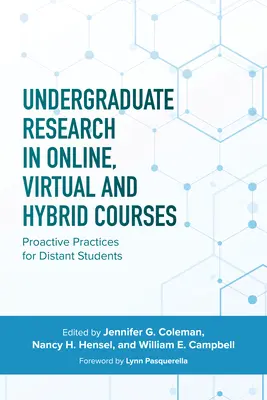 Badania licencjackie w kursach online, wirtualnych i hybrydowych: Proaktywne praktyki dla odległych studentów - Undergraduate Research in Online, Virtual, and Hybrid Courses: Proactive Practices for Distant Students