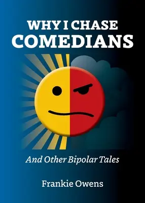 Dlaczego ścigam komików: I inne dwubiegunowe opowieści - Why I Chase Comedians: And Other Bipolar Tales