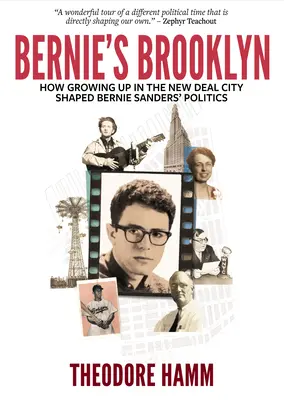 Brooklyn Berniego: Jak dorastanie w mieście Nowego Ładu ukształtowało politykę Berniego Sandersa - Bernie's Brooklyn: How Growing Up in the New Deal City Shaped Bernie Sanders' Politics