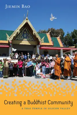 Tworzenie buddyjskiej społeczności: Tajska świątynia w Dolinie Krzemowej - Creating a Buddhist Community: A Thai Temple in Silicon Valley