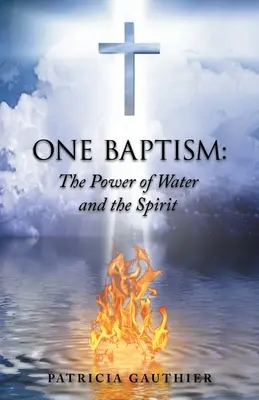 Jeden chrzest: Moc wody i Ducha Świętego - One Baptism: The Power of Water and the Spirit