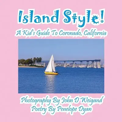 Island Style! Przewodnik dla dzieci po Coronado w Kalifornii - Island Style! a Kid's Guide to Coronado, California