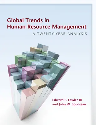 Globalne trendy w zarządzaniu zasobami ludzkimi: Dwudziestoletnia analiza - Global Trends in Human Resource Management: A Twenty-Year Analysis