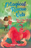 Magiczni ratownicy: Blaze Feniks - Magical Rescue Vets: Blaze the Phoenix