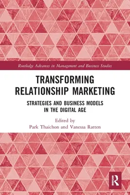 Przekształcanie marketingu relacji: Strategie i modele biznesowe w erze cyfrowej - Transforming Relationship Marketing: Strategies and Business Models in the Digital Age