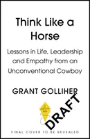 Myśl jak koń - lekcje życia, przywództwa i empatii od niekonwencjonalnego kowboja - Think Like a Horse - Lessons in Life, Leadership and Empathy from an Unconventional Cowboy