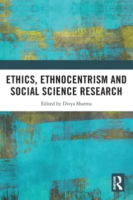 Etyka, etnocentryzm i badania w naukach społecznych - Ethics, Ethnocentrism and Social Science Research