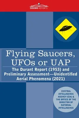 Latające spodki, UFO czy UAP? Raport Duranta (1953) i wstępna ocena niezidentyfikowanych zjawisk lotniczych - Flying Saucers, UFOs or UAP?: The Durant Report (1953) and Preliminary Assessment-Unidentified Aerial Phenomena