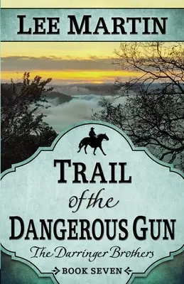 Trail of the Dangerous Gun: Księga siódma braci Darringer - Trail of the Dangerous Gun: The Darringer Brothers Book Seven