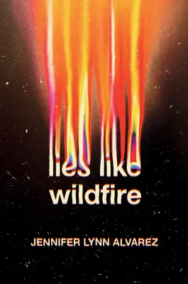 Kłamstwa jak pożar - Lies Like Wildfire