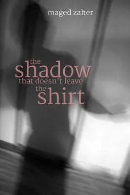 Cień, który nie opuszcza koszuli - The Shadow That Doesn't Leave the Shirt