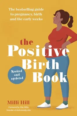 Positive Birth Book - bestsellerowy przewodnik po ciąży, porodzie i wczesnych tygodniach ciąży - Positive Birth Book - The bestselling guide to pregnancy, birth and the early weeks