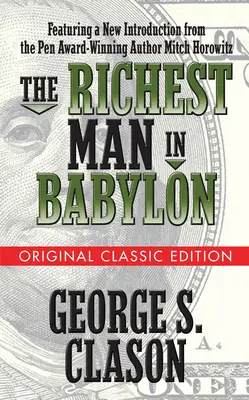 Najbogatszy człowiek w Babilonie (oryginalne wydanie klasyczne) - The Richest Man in Babylon (Original Classic Edition)