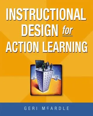 Projektowanie instruktażowe dla uczenia się przez działanie - Instructional Design for Action Learning