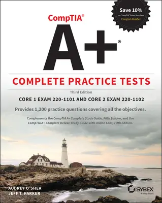 Comptia A+ Complete Practice Tests: Core 1 Exam 220-1101 i Core 2 Exam 220-1102 - Comptia A+ Complete Practice Tests: Core 1 Exam 220-1101 and Core 2 Exam 220-1102