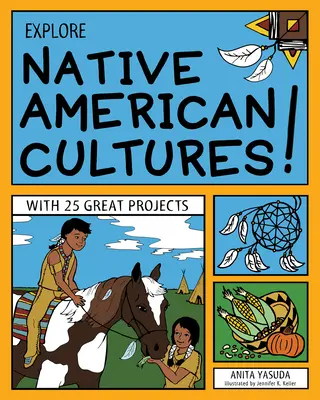 Poznaj kultury rdzennych Amerykanów! 25 wspaniałych projektów - Explore Native American Cultures!: With 25 Great Projects