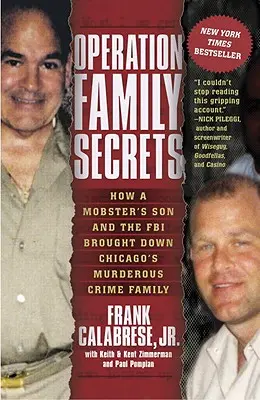 Operacja Family Secrets: Jak syn gangstera i FBI doprowadzili do upadku morderczej rodziny przestępczej z Chicago - Operation Family Secrets: How a Mobster's Son and the FBI Brought Down Chicago's Murderous Crime Family