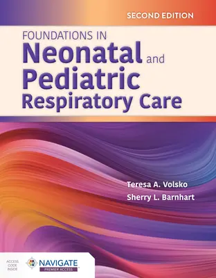 Podstawy opieki oddechowej nad noworodkami i dziećmi - Foundations in Neonatal and Pediatric Respiratory Care