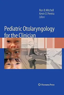 Otolaryngologia dziecięca dla klinicystów - Pediatric Otolaryngology for the Clinician