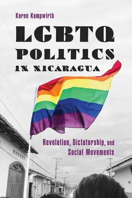 Polityka LGBTQ w Nikaragui: Rewolucja, dyktatura i ruchy społeczne - LGBTQ Politics in Nicaragua: Revolution, Dictatorship, and Social Movements