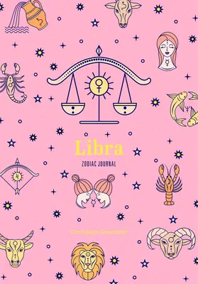 Libra Zodiac Journal: Uroczy dziennik dla marzycieli o astrologii, konstelacjach i afirmacjach - Libra Zodiac Journal: A Cute Journal for Daydreamers of Astrology, Constellations, and Affirmations