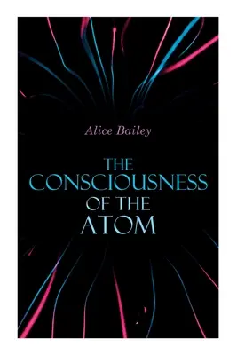 Świadomość atomu: Wykłady o teozofii - The Consciousness of the Atom: Lectures on Theosophy