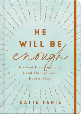 On wystarczy: Jak Bóg prowadzi cię za rękę przez najtrudniejsze dni - He Will Be Enough: How God Takes You by the Hand Through Your Hardest Days