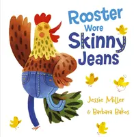 Kogut w chudych dżinsach - Rooster Wore Skinny Jeans