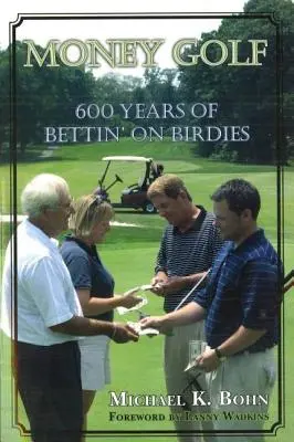 Money Golf: 600 lat zakładów na birdie - Money Golf: 600 Years of Bettin' on Birdies