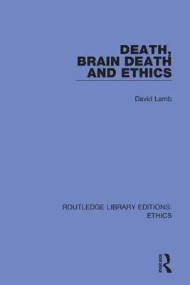 Śmierć, śmierć mózgu i etyka - Death, Brain Death and Ethics
