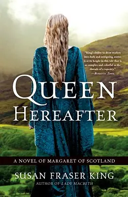 Królowa Hereafter: Powieść o Małgorzacie Szkockiej - Queen Hereafter: A Novel of Margaret of Scotland
