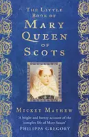 Mała książka o Marii Królowej Szkotów - The Little Book of Mary Queen of Scots