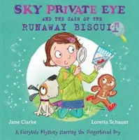 Podniebny prywatny detektyw i sprawa uciekającego ciastka - bajkowa tajemnica z piernikowym chłopcem w roli głównej - Sky Private Eye and the Case of the Runaway Biscuit - A Fairytale Mystery Starring the Gingerbread Boy