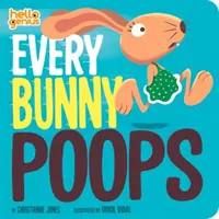 Każdy króliczek robi kupkę (Jones Christianne (redaktor ds. przejęć)) - Every Bunny Poops (Jones Christianne (Acquisitions Editor))