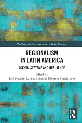 Regionalizm w Ameryce Łacińskiej: Agenci, systemy i odporność - Regionalism in Latin America: Agents, Systems and Resilience