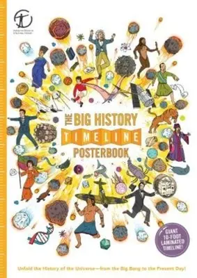 The Big History Timeline Posterbook: Odkryj historię Wszechświata - od Wielkiego Wybuchu do dnia dzisiejszego! - The Big History Timeline Posterbook: Unfold the History of the Universe--From the Big Bang to the Present Day!