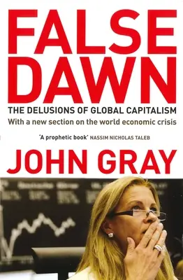 Fałszywy świt: złudzenia globalnego kapitalizmu - False Dawn: The Delusions of Global Capitalism