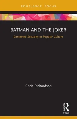 Batman i Joker: Kontestowana seksualność w kulturze popularnej - Batman and the Joker: Contested Sexuality in Popular Culture