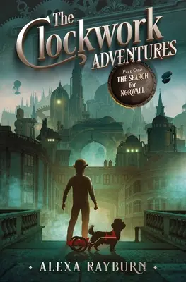 The Clockwork Adventures część pierwsza, Poszukiwanie Norwalla - The Clockwork Adventures Part One, The Search for Norwall