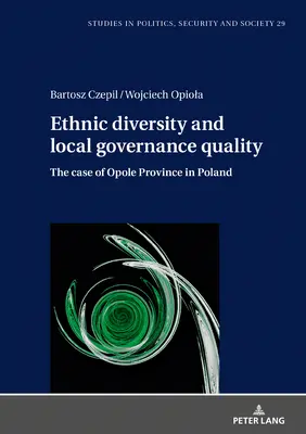 Różnorodność etniczna a jakość zarządzania lokalnego: Przypadek województwa opolskiego w Polsce - Ethnic Diversity and Local Governance Quality: The Case of Opole Province in Poland